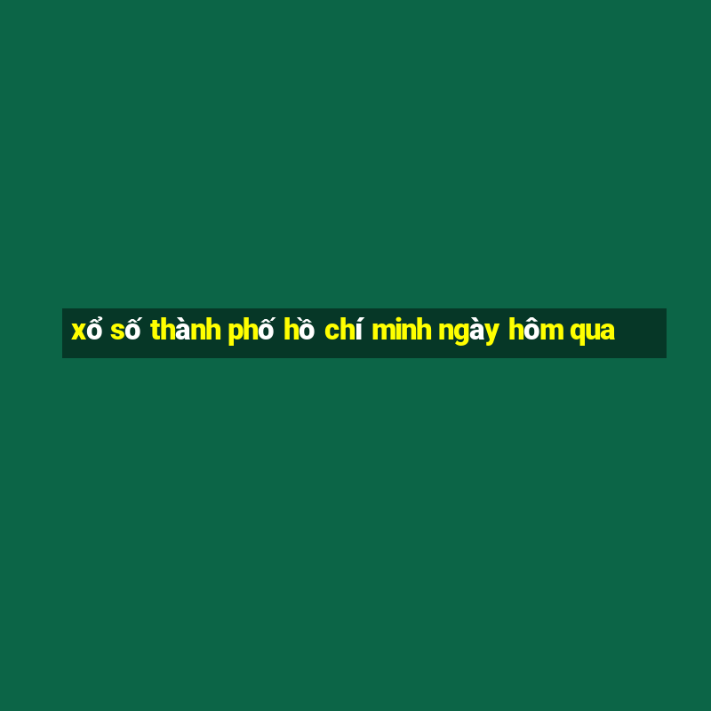 xổ số thành phố hồ chí minh ngày hôm qua