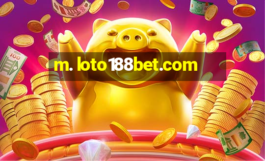 m. loto188bet.com