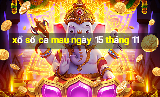 xổ số cà mau ngày 15 tháng 11