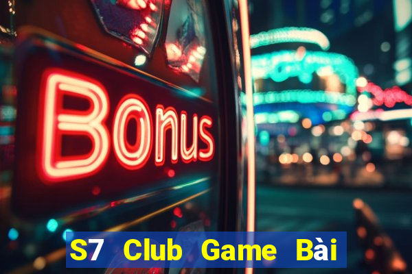 S7 Club Game Bài Slot Đổi Thưởng