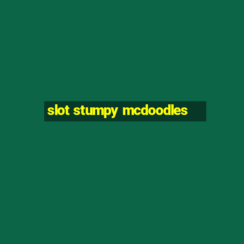 slot stumpy mcdoodles