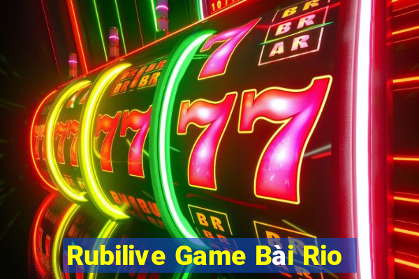 Rubilive Game Bài Rio