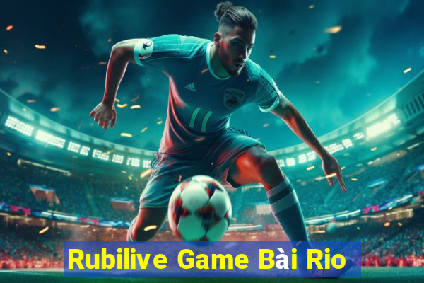 Rubilive Game Bài Rio