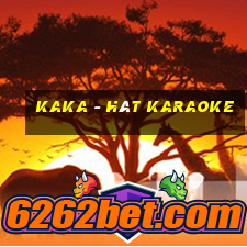 kaka - hát karaoke