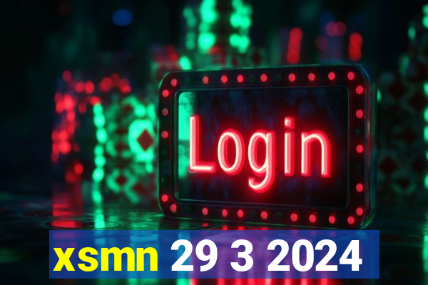 xsmn 29 3 2024