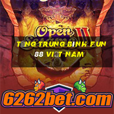 tặng Trung bình Fun88 Việt nam