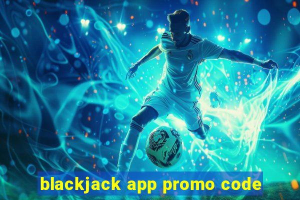 blackjack app promo code