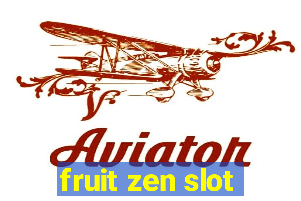 fruit zen slot