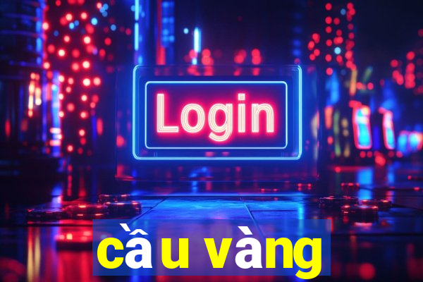 cầu vàng