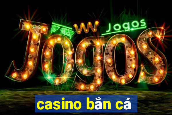 casino bắn cá