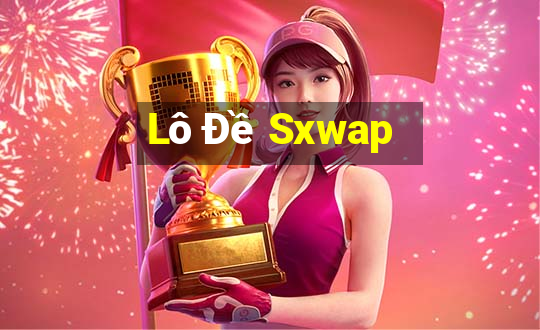 Lô Đề Sxwap