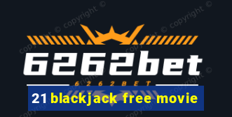 21 blackjack free movie