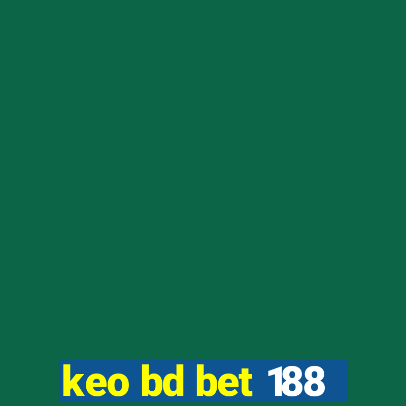 keo bd bet 188