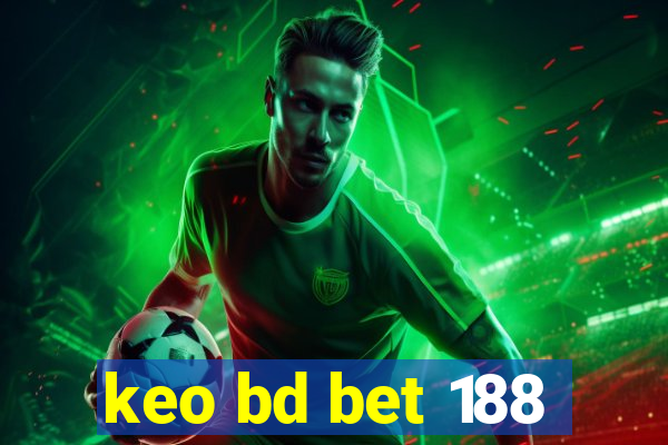 keo bd bet 188