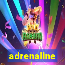 adrenaline