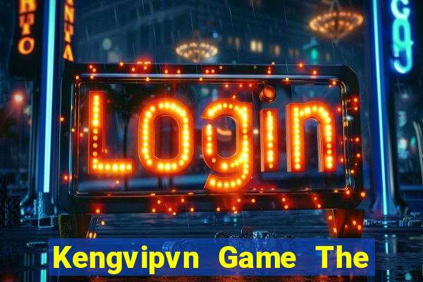 Kengvipvn Game The Bài Mobile 2024