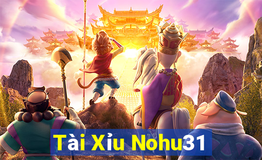 Tài Xỉu Nohu31