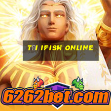 tải ifish online