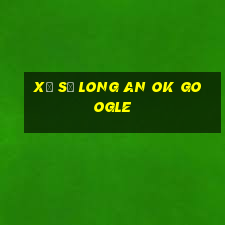 xổ số long an ok google