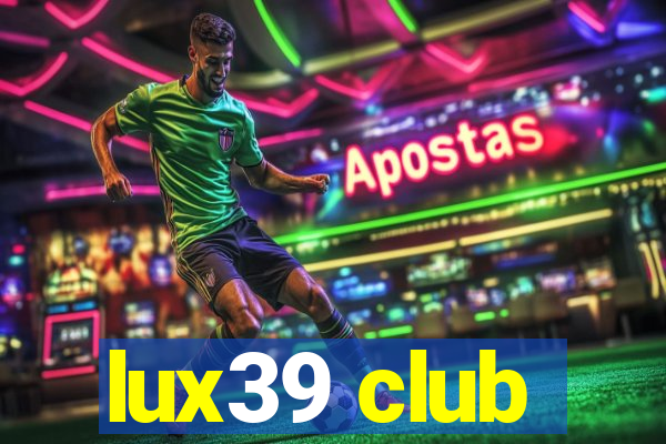 lux39 club