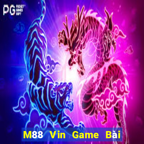 M88 Vin Game Bài Nổ Hũ Uy Tín