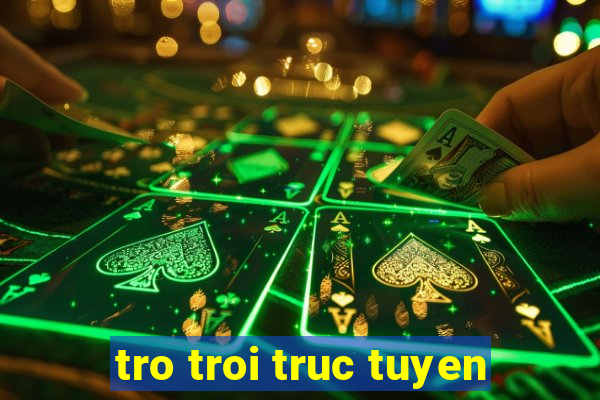 tro troi truc tuyen