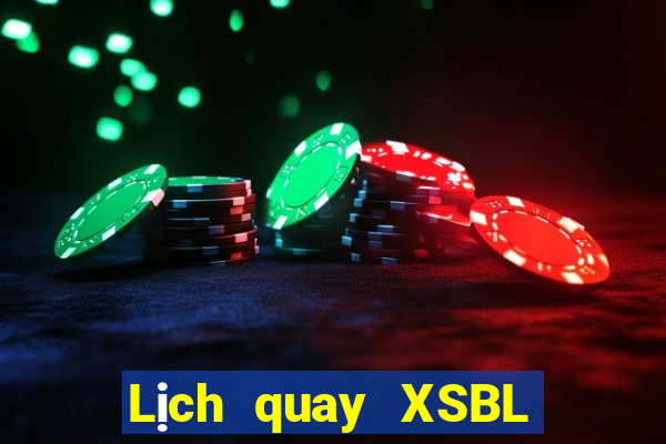 Lịch quay XSBL Chủ Nhật