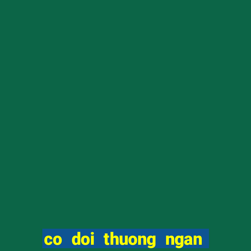 co doi thuong ngan tan nhan