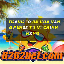 Thành Đô ba hoa vàng Fun88 tải về chính hãng