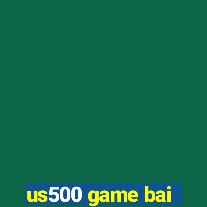 us500 game bai