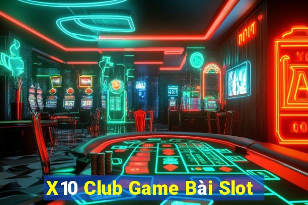 X10 Club Game Bài Slot