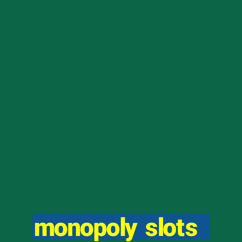 monopoly slots