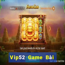 Vip52 Game Bài Online Đổi Thưởng