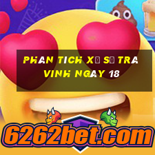 Phân tích Xổ Số Trà Vinh ngày 18