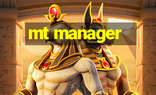 mt manager