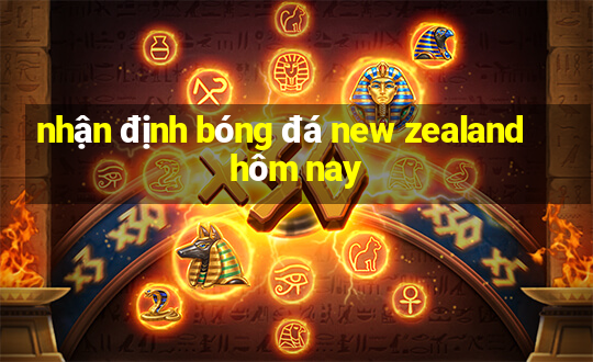 nhận định bóng đá new zealand hôm nay