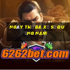 ngày thứ ba xổ số quảng nam