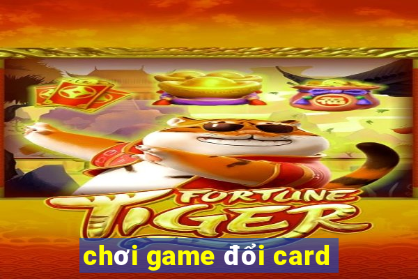 choi game doi card