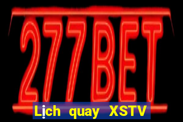 Lịch quay XSTV ngày 27