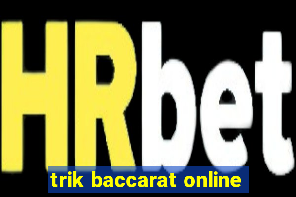 trik baccarat online