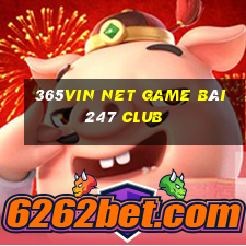 365Vin Net Game Bài 247 Club