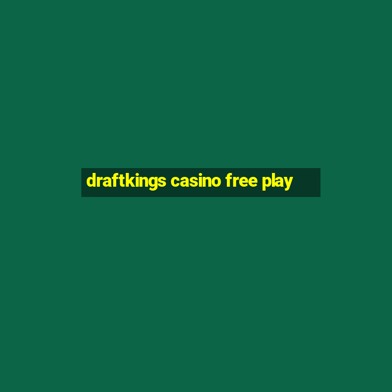 draftkings casino free play