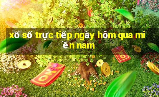 xổ số trực tiếp ngày hôm qua miền nam