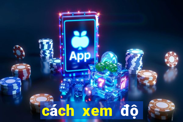 cách xem độ bóng đá