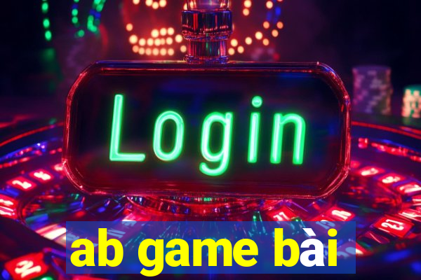 ab game bài