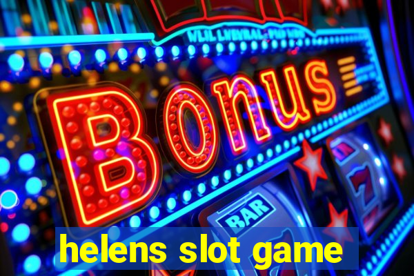 helens slot game