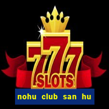 nohu club san hu tien ve nhu lu