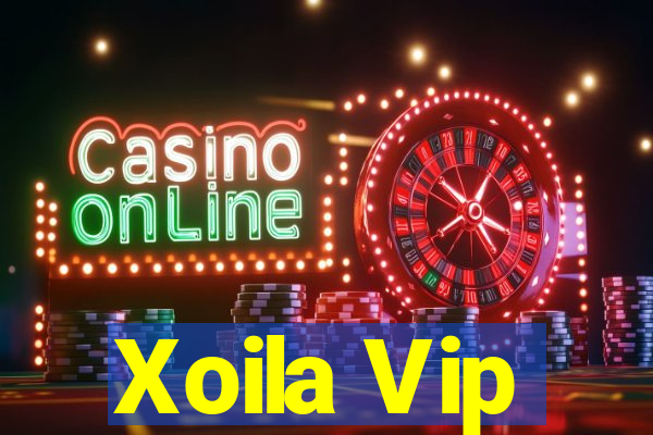 Xoila Vip