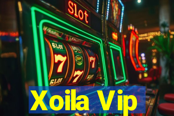 Xoila Vip