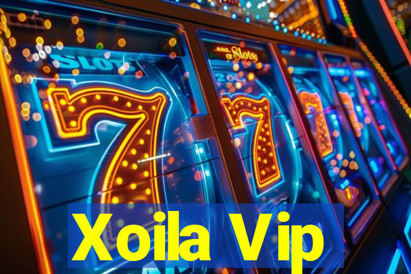 Xoila Vip